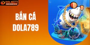 Bắn Cá DOLA789 - Khám Phá Cuộc Phiêu Lưu Đại Dương Huyền Bí