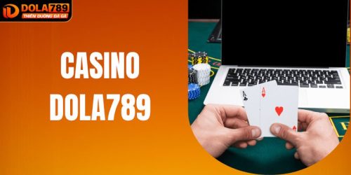 Casino DOLA789 Thiên Đường Game Online Giải Trí Đỉnh Cao