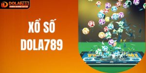 Xổ Số DOLA789 – Điểm Đến Hấp Dẫn Dành Cho Người Yêu Số