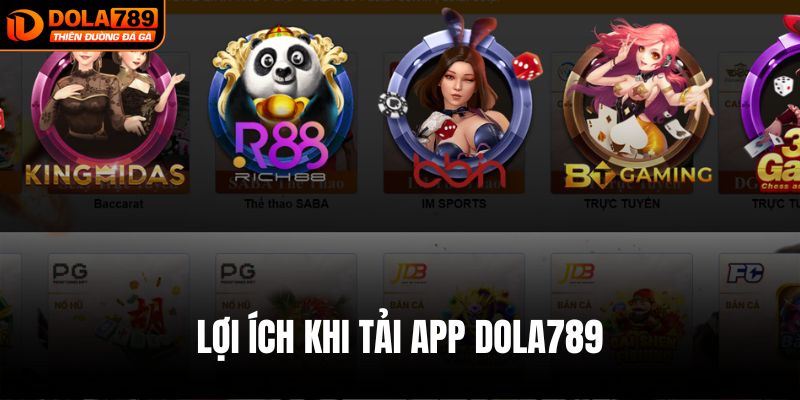Lợi ích khi tải app DOLA789